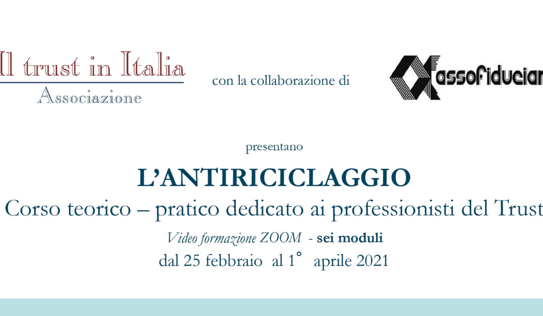 L’antiriciclaggio. Corso teorico – pratico dedicato ai professionisti del Trust